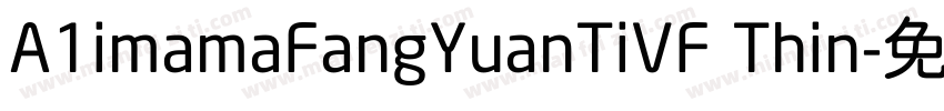 A1imamaFangYuanTiVF Thin字体转换